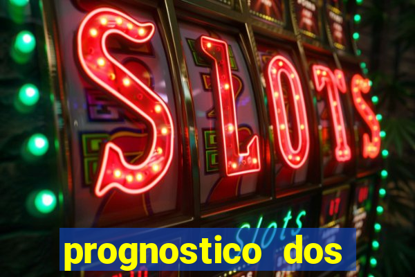 prognostico dos jogos de hoje